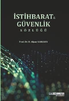 Güvenlik ve İstihbarat Sözlüğü Prof. Dr. H. Alpay Karasoy  - Kitap