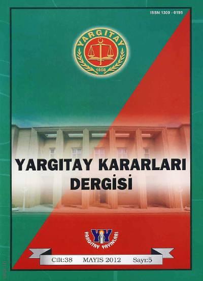 Yargıtay Kararları Dergisi Cilt:38 Sayı:5 Mayıs 2012 Ersin Damar 