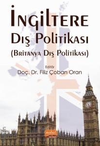İngiltere Dış Politikası (Britanya Dış Politikası) Doç. Dr. Filiz Çoban Oran  - Kitap