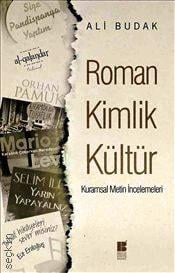 Roman Kimlik Kültür Kuramsal Metin İncelemeleri Ali Budak  - Kitap