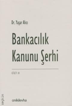Bankacılık Kanunu Şerhi (2 Cilt) Dr. Yaşar Alıcı  - Kitap