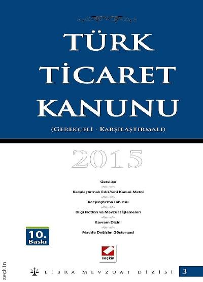 Karşılaştırmalı – Gerekçeli Türk Ticaret Kanunu / LMD–3 Libra Mevzuat Dizisi Mutlu Dinç  - Kitap