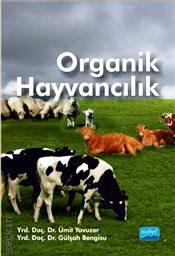 Organik Hayvancılık Yrd. Doç. Dr. Gülşah Bengisu, Yrd. Doç. Dr. Ümit Yavuzer  - Kitap