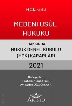 Medeni Usul Hukuku Hakkında Hukuk Genel Kurulu Kararları 2021 Prof. Dr. Murat Atalı, Aydan Düzgünkaya  - Kitap