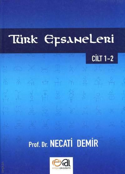 Türk Efsaneleri Cilt 1–2 Prof. Dr. Necati Demir  - Kitap