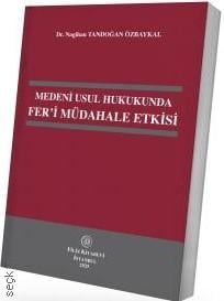 Medeni Usul Hukukunda Fer'i Müdahale Etkisi Nagihan Tandoğan Özbaykal