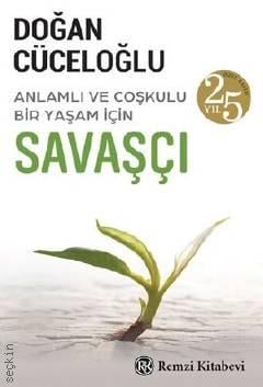 Savaşçı Anlamlı ve Coşkulu Bir Yaşam İçin – 25.Yıl Özel Baskı Doğan Cüceloğlu  - Kitap