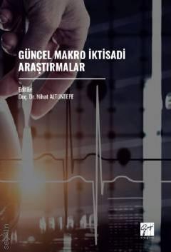 Güncel Makro İktisadi Araştırmalar Doç. Dr. Nihat Altuntepe  - Kitap