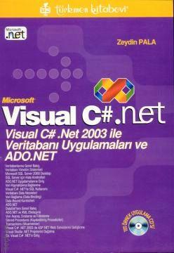 Visual C# .NET, Visual C# .Net 2003 ile Veritabanı Uygulamaları ve ADO.NET Zeydin Pala