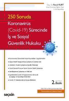 250 Soruda Koronavirüs (Covid–19) Sürecinde İş ve Sosyal Güvenlik Hukuku Doç. Dr. Resul Kurt  - Kitap