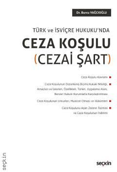 Türk ve İsviçre Hukuku'n da Ceza Koşulu (Cezai Şart)  Dr. Burcu Yağcıoğlu  - Kitap