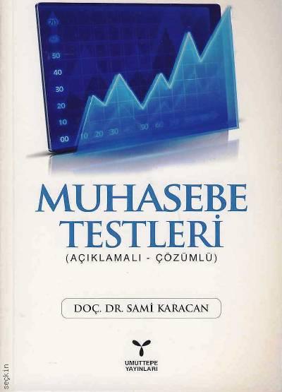 Muhasebe Testleri (Açıklamalı – Çözümlü) Doç. Dr. Sami Karacan  - Kitap