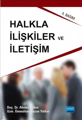 Halkla İlişkiler ve İletişim Doç. Dr. Ahmet Yatkın, Ümmühan Nazan Yatkın  - Kitap
