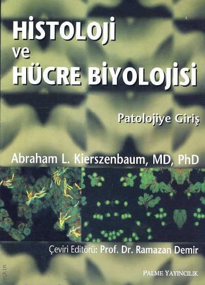 Histoloji ve Hücre Biyolojisi Patolojiye Giriş Prof. Dr. Abraham L. Kierszenbaum  - Kitap