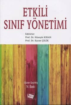 Etkili Sınıf Yönetimi Prof. Dr. Hüseyin Kıran, Prof. Dr. Kazım Çelik  - Kitap