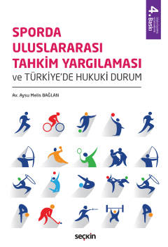 Sporda Uluslararası Tahkim Yargılaması ve Türkiye'de Hukuki Durum Aysu Melis Bağlan  - Kitap
