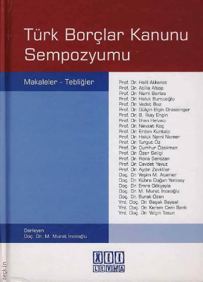 Türk Borçlar Kanunu Sempozyumu Makaleler–Tebliğler Doç. Dr. M. Murat İnceoğlu  - Kitap