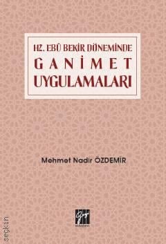 Hz. Ebubekir Döneminde Ganimet Uygulamaları Mehmet Nadir Özdemir  - Kitap