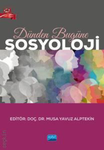 Dünden Bugüne Sosyoloji Doç. Dr. Musa Yavuz Alptekin  - Kitap