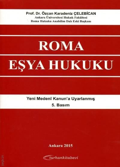Roma Eşya Hukuku Prof. Dr. Özcan Karadeniz Çelebican  - Kitap