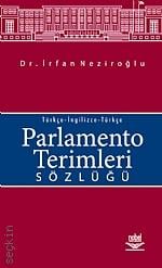 Türkçe – İngilizce – Türkçe Parlamento Terimleri Sözlüğü Dr. İrfan Neziroğlu  - Kitap