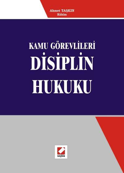 Kamu Görevlileri Disiplin Hukuku Ahmet Taşkın  - Kitap