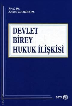 Devlet Birey Hukuk İlişkisi Prof. Dr. Selami Demirkol  - Kitap
