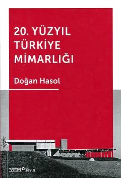 20. Yüzyıl Türkiye Mimarlığı Doğan Hasol  - Kitap