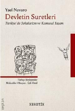 Devletin Suretleri Türkiye'de Sekülarizm ve Kamusal Yaşam Yael Navaro  - Kitap