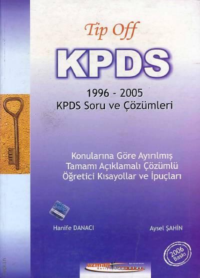 Tip Off KPDS 1996–2005 KPDS Soru ve Çözümleri Aysel Şahin, Hanife Danacı  - Kitap