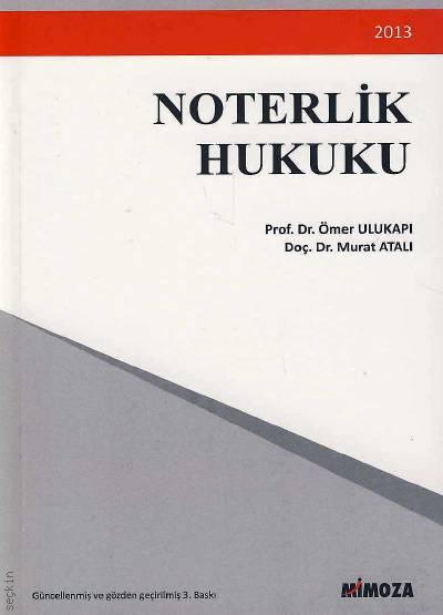 Noterlik Hukuku Prof. Dr. Ömer Ulukapı, Doç. Dr. Murat Atalı  - Kitap