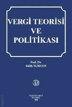 Vergi Teorisi ve Politikası
 Prof. Dr. Salih Turhan  - Kitap