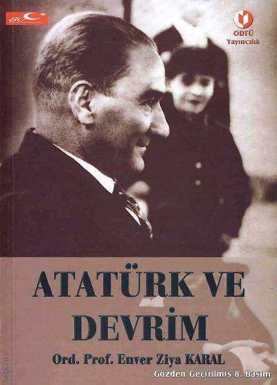 Atatürk ve Devrim Enver Ziya Karal  - Kitap
