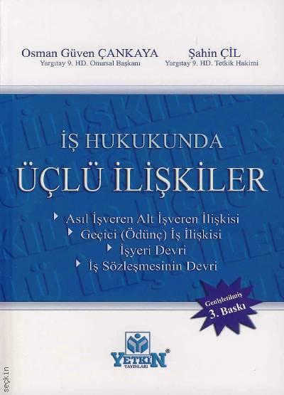 Türk İş Hukukunda Üçlü İlişkiler Osman Güven Çankaya, Şahin Çil  - Kitap