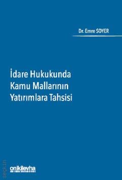 İdare Hukukunda Kamu Mallarının Yatırımlara Tahsisi