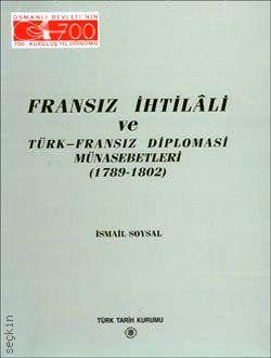 Fransız İhtilali ve Türk-Fransız Diplomasi Münasebetleri İsmail Soysal