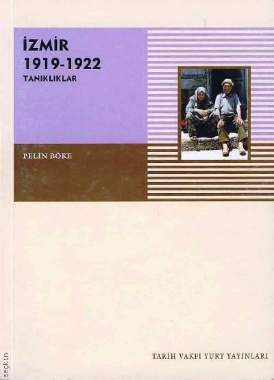 İzmir (1919–1922) Tanıklıklar Pelin Böke  - Kitap