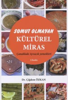 Somut Olmayan Kültürel Miras Çanakkale Ayvacık Yemekleri Dr. Çiğdem Özkan  - Kitap