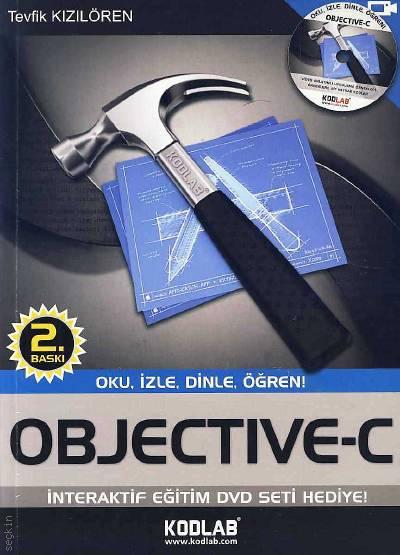 Objective–C İnteraktif Eğitim DVD Hediyeli Oku, İzle, Dinle, Öğren Tevfik Kızılören  - Kitap