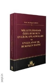 Milletlerarası Özel Hukukta Evlilik Anlaşmaları ve Uygulanacak Hukukun Tayini Prof. Dr. Fügen Sargın  - Kitap