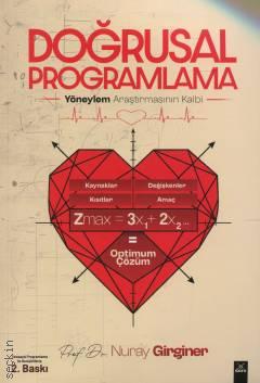 Doğrusal Programlama Yöneylem Araştırmasının Kalbi Prof. Dr. Nuray Girginer  - Kitap