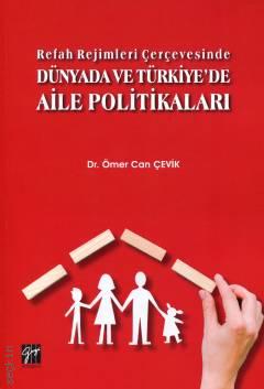 Refah Rejimleri Çerçevesinde Dünyada ve Türkiye'de Aile Politikaları Ömer Can Çevik  - Kitap