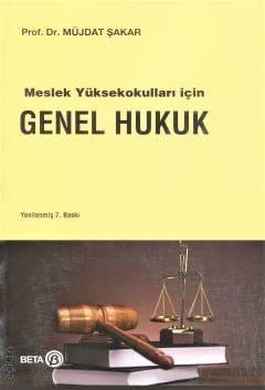 Meslek Yüksekokulları İçin Genel Hukuk (MYO) Prof. Dr. Müjdat Şakar  - Kitap