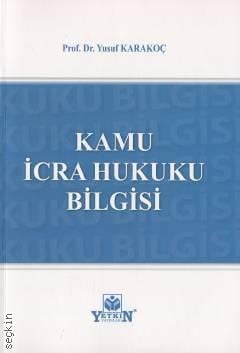 Kamu İcra Hukuku Bilgisi Prof. Dr. Yusuf Karakoç  - Kitap