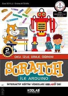 Scratch İle Arduino MEB Müfredatına Göre Hazırlanmıştır Esra Soylu, Emine Aytekin  - Kitap