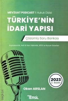 Mevzuat Podcast / Hukuk Dizisi Türkiye'nin İdari Yapısı Çözümlü Soru Bankası Okan Arslan  - Kitap