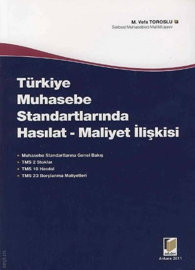 Türkiye Muhasebe Standartlarında Hasılat – Maliyet İlişkisi M. Vefa Toroslu  - Kitap