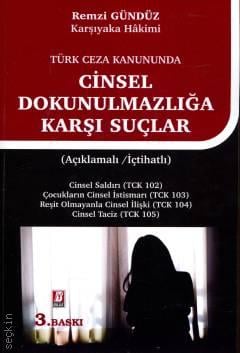 Türk Ceza Kanununda Cinsel Dokunulmazlığa Karşı Suçlar Remzi Gündüz  - Kitap
