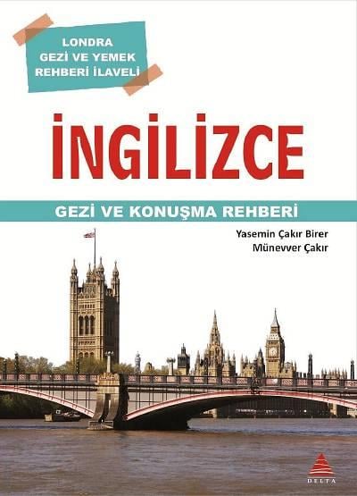 İngilizce Gezi ve Konuşma Rehberi (Londra Gezi ve Yemek Rehberi İlaveli) Yasemin Çakır Birer, Münevver Çakır  - Kitap