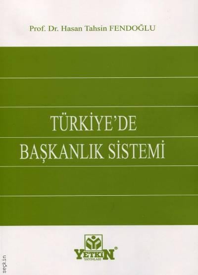 Türkiye'de Başkanlık Sistemi Prof. Dr. Hasan Tahsin Fendoğlu  - Kitap